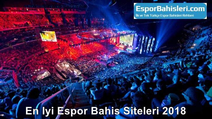 esporbahisler.com tarafından seçilen en iyi espor bahis siteleri 2018